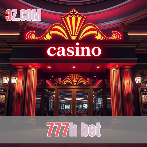 Cassino 777h bet: a experiência de jogo que você merece